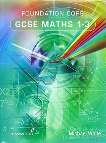 Foundation Core GCSE Maths 1-3 - Michael White [KSIĄŻKA]