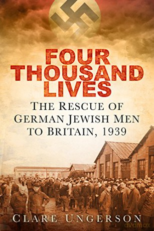 Four Thousand Lives: The Rescue of German Jewish Men to Britain, 1939 [KSIĄŻKA]