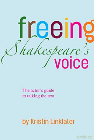 Freeing Shakespeare's Voice: The Actor's Guide to Talking the Text [KSIĄŻKA]