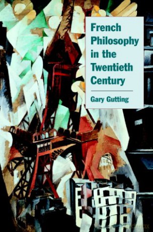 French Philosophy in the Twentieth Century - Gary Gutting [KSIĄŻKA]