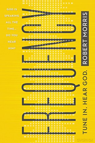 Frequency Pb: Tune In. Hear God. - Robert Morris [KSIĄŻKA]