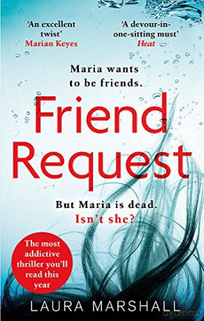 Friend Request: The most addictive psychological thriller you'll read this year - Laura Marshall [KSIĄŻKA]