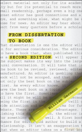 From Dissertation to Book, Second Edition (Chicago Guides to Writing, Editing, and Publishing) - William Germano [KSIĄŻKA]