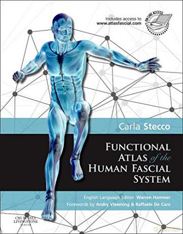 Functional Atlas of the Human Fascial System, 1e - Carla Stecco [KSIĄŻKA]