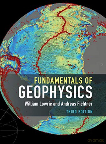 Fundamentals of Geophysics - William Lowrie [KSIĄŻKA]