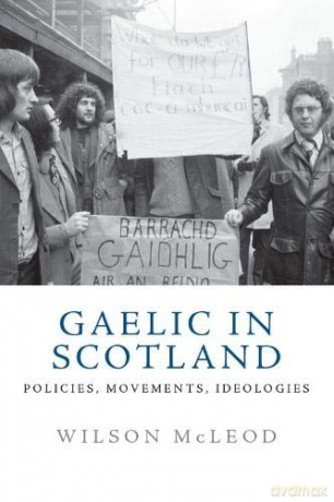 Gaelic in Modern Scotland: Policies, Movements, Ideologies [KSIĄŻKA]