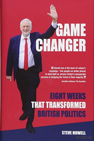 GAME CHANGER Eight Weeks That Transformed British Politics: Inside Corbyn's Election Machine [KSIĄŻKA]