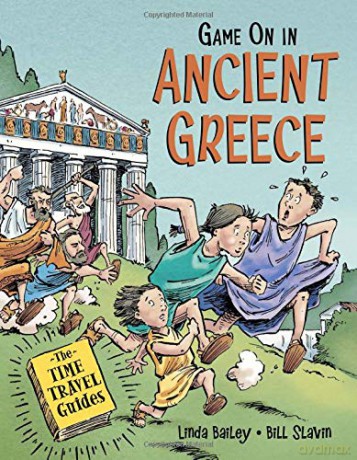 Game on in Ancient Greece (Time Travel Guides) - Linda Bailey [KSIĄŻKA]
