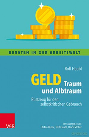 Geld Traum und Albtraum: Rüstzeug für den selbstkritischen Gebrauch [KSIĄŻKA]