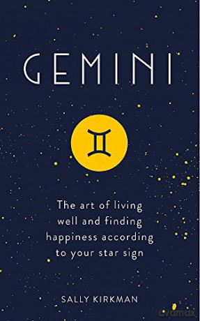 Gemini: The Art of Living Well and Finding Happiness According to Your Star Sign (Pocket Astrology) - Sally Kirkman [KSIĄŻKA]