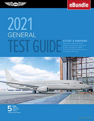 General Test Guide 2021: Pass Your Test and Know What Is Essential to Become a Safe, Competent Amt from the Most Trusted Source in Aviation Training (Ebundle) (Asa Fast-Track Test Guides) [KSIĄŻKA]