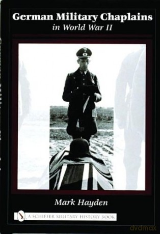 German Military Chaplains in World War II (Schiffer Military History Book) [KSIĄŻKA]