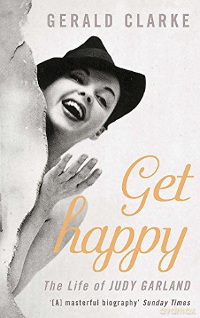 Get Happy: The Life of Judy Garland - Gerald Clarke [KSIĄŻKA]