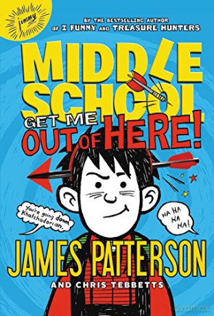 Get Me Out of Here!: 02 (Middle School) - James Patterson [KSIĄŻKA]