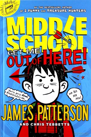 Get Me Out of Here!: 02 (Middle School) - James Patterson [KSIĄŻKA]