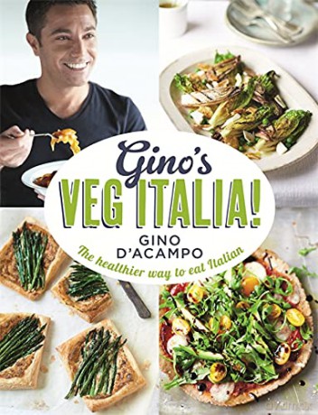 Gino's Veg Italia!: 100 quick and easy vegetarian recipes - Gino D'Acampo [KSIĄŻKA]