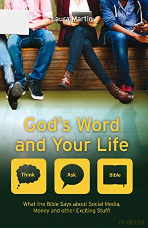 God's Word And Your Life: What the Bible says about social media, money and other exciting stuff (Think Ask Bible) - Laura Martin [KSIĄŻKA]