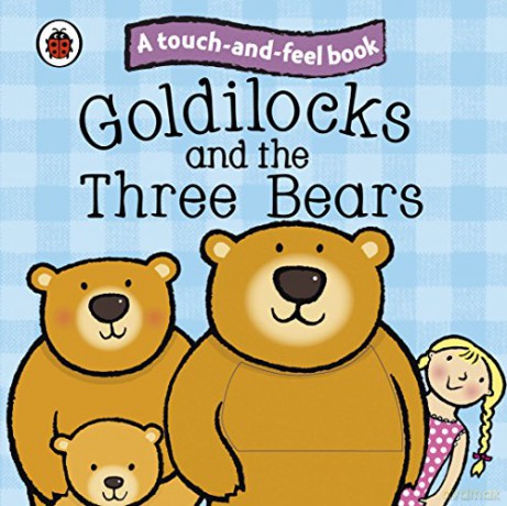 Goldilocks and the Three Bears: Ladybird Touch and Feel Fairy Tales (Ladybird Tales) [KSIĄŻKA]