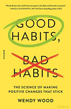 Good Habits, Bad Habits: The Science of Making Positive Changes That Stick [KSIĄŻKA]
