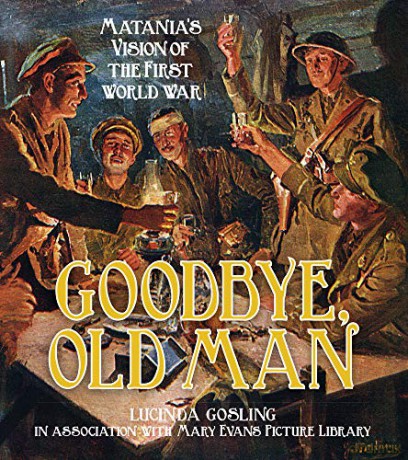 Goodbye, Old Man: Matania's Vision of the First World War (Mary Evans Picture Library) [KSIĄŻKA]