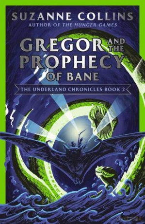 Gregor and the Prophecy of Bane: 2 (The Underland Chronicles) - Suzanne Collins [KSIĄŻKA]