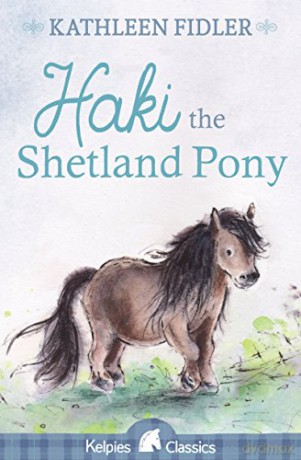 Haki the Shetland Pony (Kelpies) [KSIĄŻKA]
