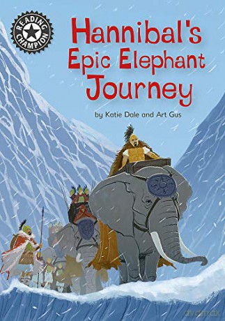 Hannibal's Epic Elephant Journey: Independent Reading 18 (Reading Champion) - Katie Dale [KSIĄŻKA]