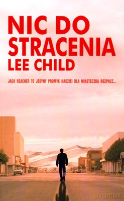 Nic Do Stracenia - Lee Child [KSIĄŻKA]