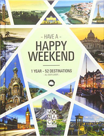 Happy Weekend: 1 Year - 52 Destinations - All over Europe [KSIĄŻKA]