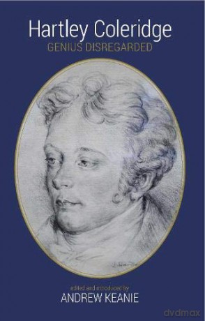 Hartley Coleridge: Genius Disregarded - Andrew Keanie [KSIĄŻKA]