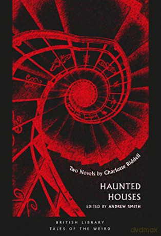 Haunted Houses: Two Novels by Charlotte Riddell (Tales of the Weird) [KSIĄŻKA]