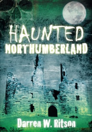 Haunted Northumberland - Darren W. Ritson [KSIĄŻKA]
