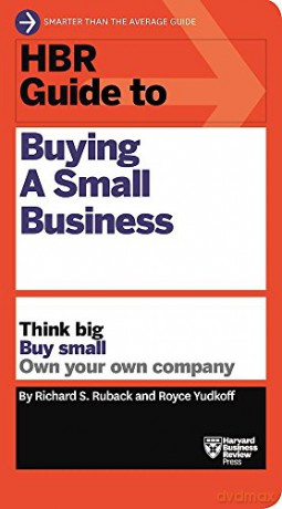 HBR Guide to Buying a Small Business: Think Big, Buy Small, Own Your Own Company (HBR Guide Series) - Richard S. Ruback [KSIĄŻKA]