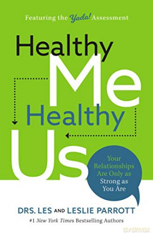 Healthy Me, Healthy Us: Your Relationships Are Only as Strong as You Are [KSIĄŻKA]