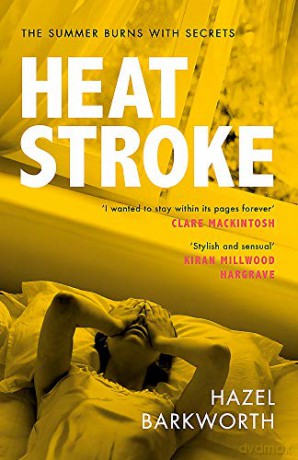 Heatstroke: a dark, compulsive story of love and obsession - Hazel Barkworth [KSIĄŻKA]
