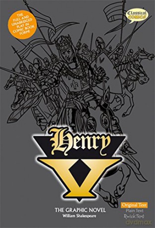 Henry V The Graphic Novel: Original Text (Unabridged, British English) [KSIĄŻKA]