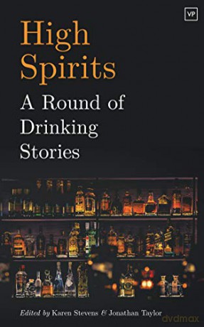 High Spirits: A Round of Drinking Stories [KSIĄŻKA]