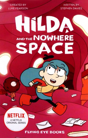 Hilda and the Nowhere Space (Hilda Netflix Original Series Fiction): 3 (Hilda Netflix Original Series Tie-In Fiction) [KSIĄŻKA]