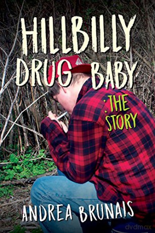 Hillbilly Drug Baby: The Story: The Story - Andrea Brunais [KSIĄŻKA]