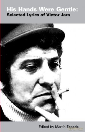 His Hands Were Gentle: Selected Lyrics of Victor Jara [KSIĄŻKA]