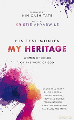 His Testimonies, My Heritage: Women of Color on the Word of God [KSIĄŻKA]