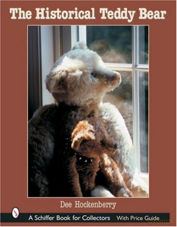 HISTORICAL TEDDY BEAR (Schiffer Book for Collectors) - Dee Hockenberry [KSIĄŻKA]