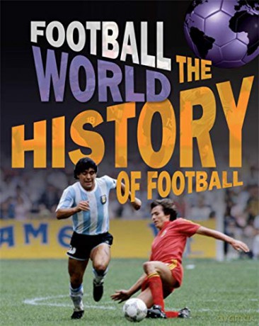 History of Football (Football World) - James Nixon [KSIĄŻKA]