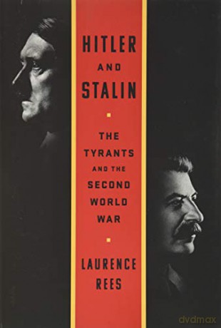 Hitler and Stalin: The Tyrants and the Second World War - Laurence Rees [KSIĄŻKA]