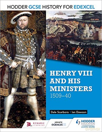 Hodder GCSE History for Edexcel: Henry VIII and his ministers, 1509-40 - Dale Scarboro [KSIĄŻKA]