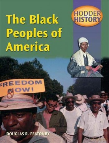 Hodder History: The Black Peoples Of America, mainstream edn - Douglas Featonby [KSIĄŻKA]
