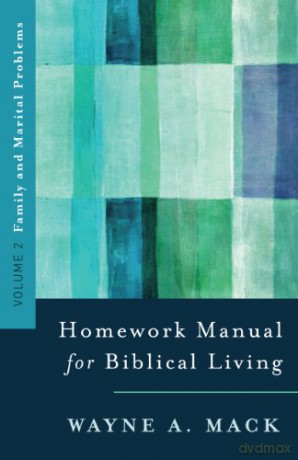 Homework Manual for Biblical Living, Vol. 2, Family and Marital Problems [KSIĄŻKA]