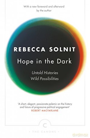 Hope In The Dark: Untold Histories, Wild Possibilities (Canons) [KSIĄŻKA]