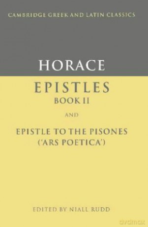 Horace: Epistles Book II and Epistle to the Pisones ('Ars Poetica'): Epistles Book II and Ars Poetica (Cambridge Greek and Latin Classics) - Niall Rudd [KSIĄŻKA]