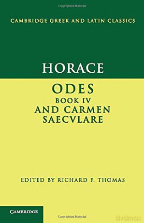Horace: Odes book IV and Carmen Saeculare: Odes IV and Carmen Saeculare (Cambridge Greek and Latin Classics) [KSIĄŻKA]